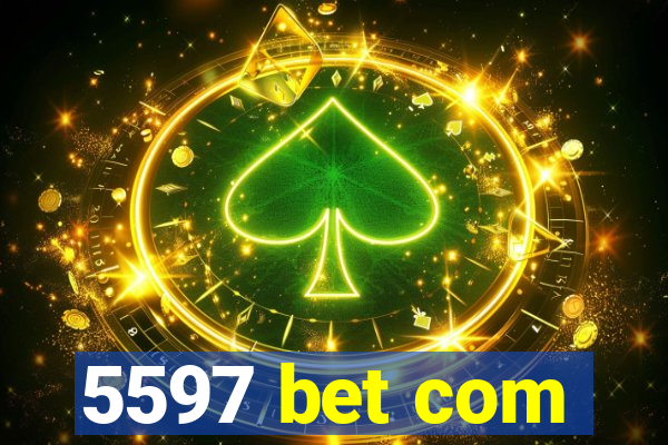 5597 bet com